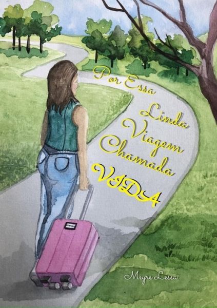 Por Essa Linda Viagem Chamada Vida (eBook, ePUB)
