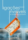 Ligações Invisíveis E Onde Se Cruzam (eBook, ePUB)