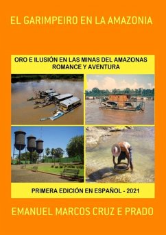 El Garimpeiro En La Amazonia (eBook, ePUB) - E Prado, Emanuel Marcos Cruz