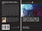 Predicción del riesgo de crédito: Comparación de redes neuronales y SVM Predicción del riesgo de crédito: Comparación de redes neuronales y SVM