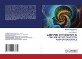 ARTIFICIAL INTELLIGENCE IN CONSERVATIVE DENTISTRY AND ENDODONTICS ARTIFICIAL INTELLIGENCE IN CONSERVATIVE DENTISTRY AND ENDODONTICS