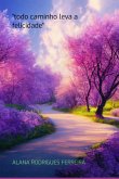 "todo Caminho Leva A Felicidade" (eBook, ePUB) "todo Caminho Leva A Felicidade" (eBook, ePUB)