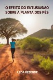 O Efeito Do Entusiasmo Sobre A Planta Dos Pés (eBook, ePUB)