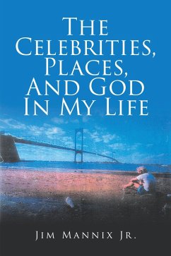 The Celebrities, Places, And God In My Life (eBook, ePUB) - Mannix, Jim
