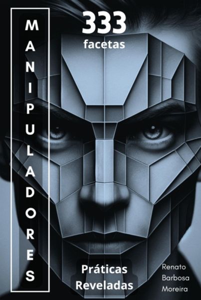 333 Facetas Dos Manipuladores (eBook, ePUB) 333 Facetas Dos Manipuladores (eBook, ePUB)