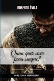 Quem Quer Viver Para Sempre? (eBook, ePUB)