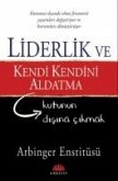 Liderlik ve Kendi Kendini Aldatma Liderlik ve Kendi Kendini Aldatma