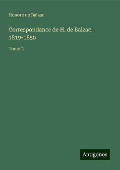 Correspondance de H. de Balzac, 1819-1850 - Balzac, Honoré de