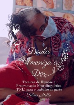 Doula Ameniza A Dor (eBook, ePUB) - Mello, Telma