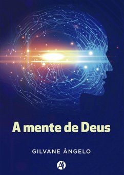 A Mente De Deus (eBook, ePUB) - Ângelo, Gilvane