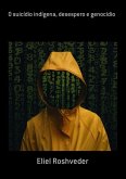 O Suicídio Indígena, Desespero E Genocídio (eBook, ePUB)