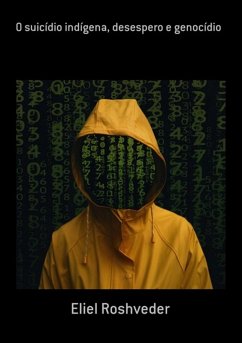 Cover O Suicídio Indígena, Desespero E Genocídio (eBook, ePUB)