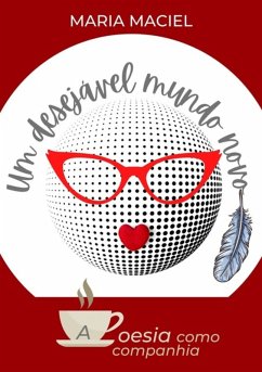 Um Desejável Mundo Novo (eBook, ePUB) - Maciel, Maria