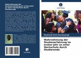 Wahrnehmung der Studienerfahrung im ersten Jahr an einer Hochschule durch Studierende Wahrnehmung der Studienerfahrung im ersten Jahr an einer Hochschule durch Studierende