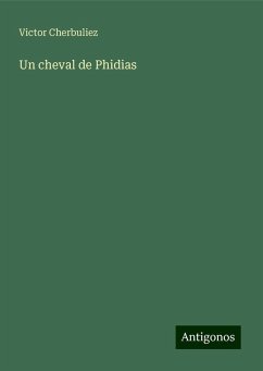 Un cheval de Phidias - Cherbuliez, Victor