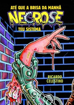 Cover Até Que A Brisa Da Manhã Necrose Teu Sistema (eBook, ePUB)