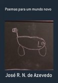 Poemas Para Um Mundo Novo (eBook, ePUB) Poemas Para Um Mundo Novo (eBook, ePUB)