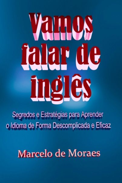 Vamos Falar De Inglês (eBook, ePUB) Vamos Falar De Inglês (eBook, ePUB)