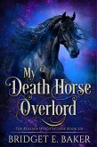 My Death Horse Overlord (The Russian Witch's Curse, #6) (eBook, ePUB) My Death Horse Overlord (The Russian Witch's Curse, #6) (eBook, ePUB)