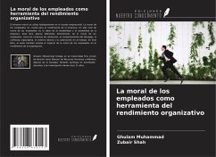 La moral de los empleados como herramienta del rendimiento organizativo - Muhammad, Ghulam; Shah, Zubair La moral de los empleados como herramienta del rendimiento organizativo - Muhammad, Ghulam; Shah, Zubair