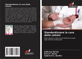 Standardizzare la cura delle ustioni Standardizzare la cura delle ustioni