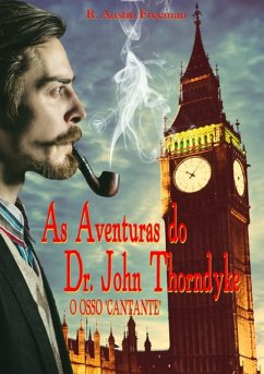 As Aventuras Do Dr. John Thorndyke (eBook, ePUB) - Freeman, R. Austin