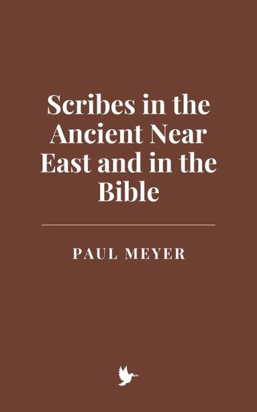 Scribes in the Ancient Near East and in the Bible (eBook, ePUB)
