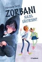 Zorbani Nasil Egitirsin - Servi, Hanzade