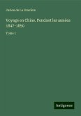 Voyage en Chine. Pendant les années 1847-1850 Voyage en Chine. Pendant les années 1847-1850