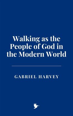Walking as the People of God in the Modern World (eBook, ePUB) - Harvey, Gabriel