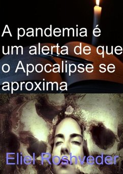 Cover A Pandemia É Um Alerta De Que O Apocalipse Se Aproxima (eBook, ePUB)