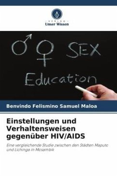 Einstellungen und Verhaltensweisen gegenüber HIV/AIDS - Maloa, Benvindo Felismino Samuel