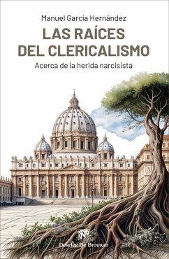 Cover Las raíces del clericalismo. Acerca de la herida narcisista