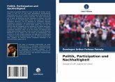 Politik, Partizipation und Nachhaltigkeit Politik, Partizipation und Nachhaltigkeit