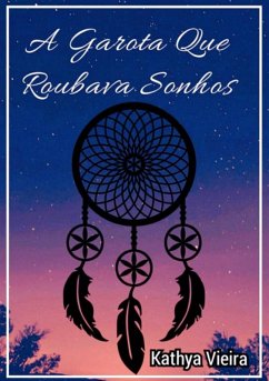 A Garota Que Roubava Sonhos (eBook, ePUB) - Vieira, Kathya