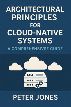 Cover Architectural Principles for Cloud-Native Systems: A Comprehensive Guide (eBook, ePUB)