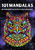 101 Mandalas De Animales Fantásticos (eBook, ePUB) 101 Mandalas De Animales Fantásticos (eBook, ePUB)