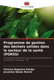 Programme de gestion des déchets solides dans le secteur de la santé (PGRSS) Programme de gestion des déchets solides dans le secteur de la santé (PGRSS)