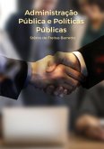 Administração Pública E Políticas Públicas (eBook, ePUB) Administração Pública E Políticas Públicas (eBook, ePUB)