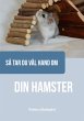 Så tar du väl hand om din hamster - Bild 1