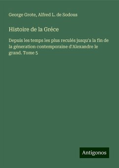 Histoire de la Gréce - Grote, George; Sodous, Alfred L. de