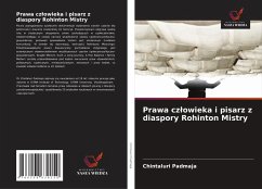 Prawa cz¿owieka i pisarz z diaspory Rohinton Mistry - Padmaja, Chintaluri