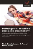 Postrzeganie i znaczenie miesi¿czki przez kobiety