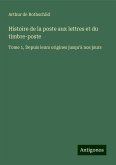Histoire de la poste aux lettres et du timbre-poste Histoire de la poste aux lettres et du timbre-poste
