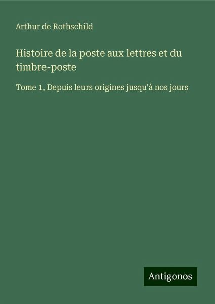 Histoire de la poste aux lettres et du timbre-poste Histoire de la poste aux lettres et du timbre-poste