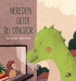 Nereden Geldi Bu Dinozor Nereden Geldi Bu Dinozor
