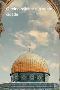 Cover O Reino Milenar E A Santa Cidade (eBook, ePUB)