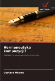 Hermeneutyka kompozycji? Hermeneutyka kompozycji?