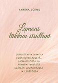 Lumous liikkuu sisälläni