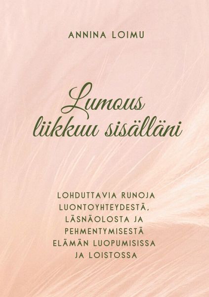 Lumous liikkuu sisälläni Lumous liikkuu sisälläni